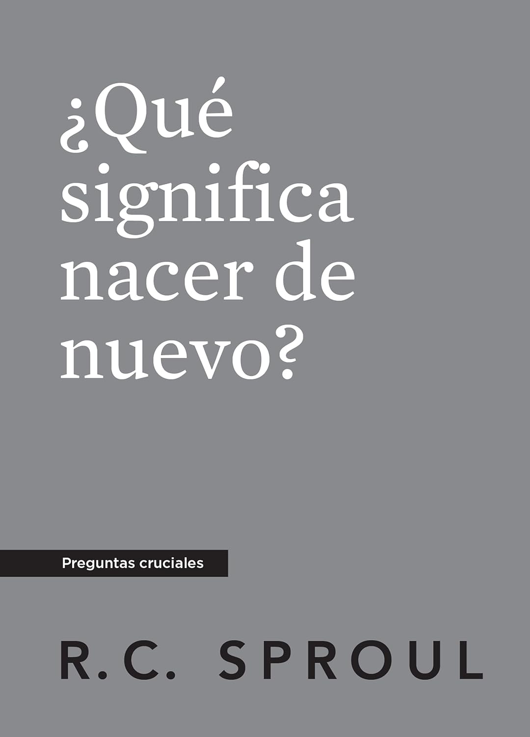 ¿Qué Significa Nacer de Nuevo?