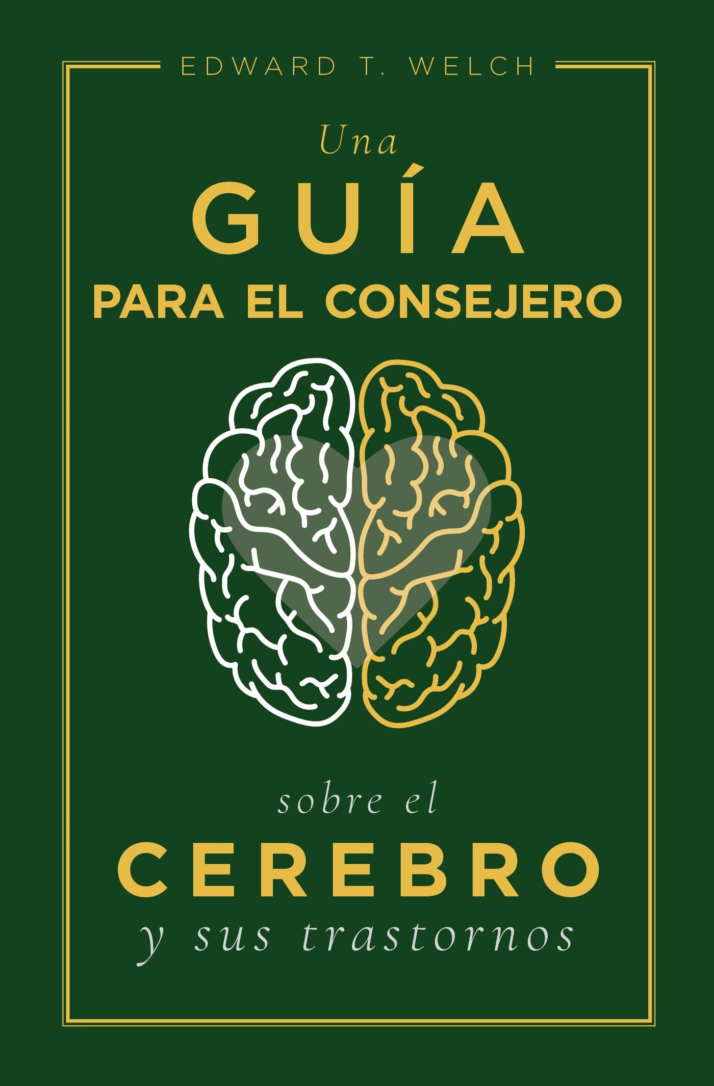 Una Guía Para el Consejero Sobre el Cerebro y Sus Trastornos