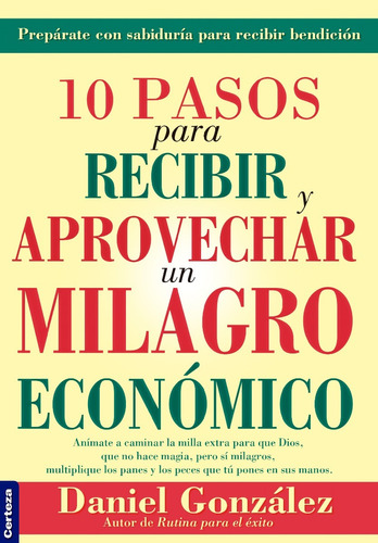 10 Pasos Para Recibir Y Aprovechar un Milagro Económico