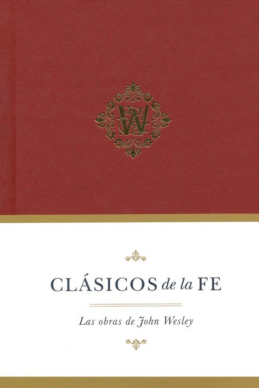Clásicos de la Fe: John Wesley