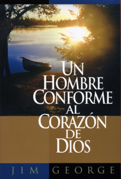 Un Hombre Conforme al Corazón de Dios