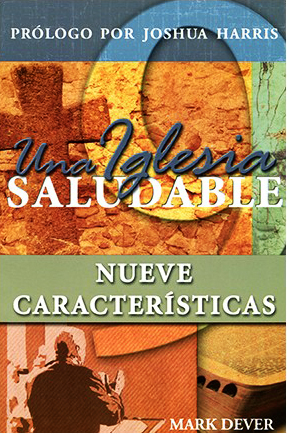 Una Iglesia Saludable: Nueve Caracteristicas