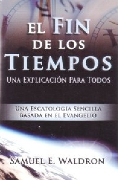 Fin De Los Tiempos- Una Explicación Para Todos