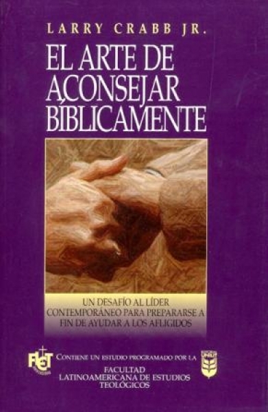 El Arte de Aconsejar Bíblicamente