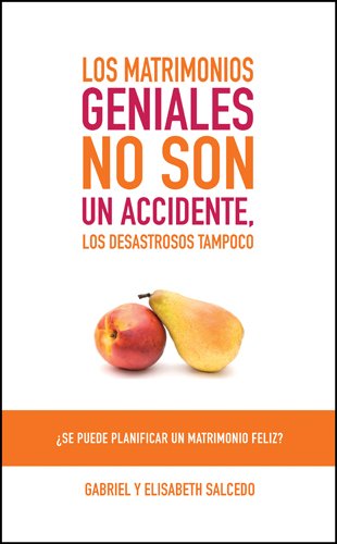 Los Matrimonios Geniales no Son un Accidente