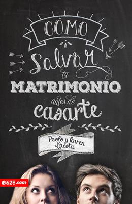 Cómo Salvar tu Matrimonio Antes de Casarte