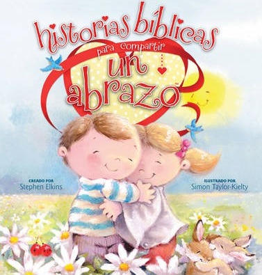 Historias Biblicas Para Compartir Un Abrazo