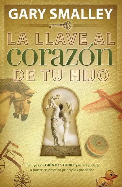 La Llave Al Corazon De Tu Hijo