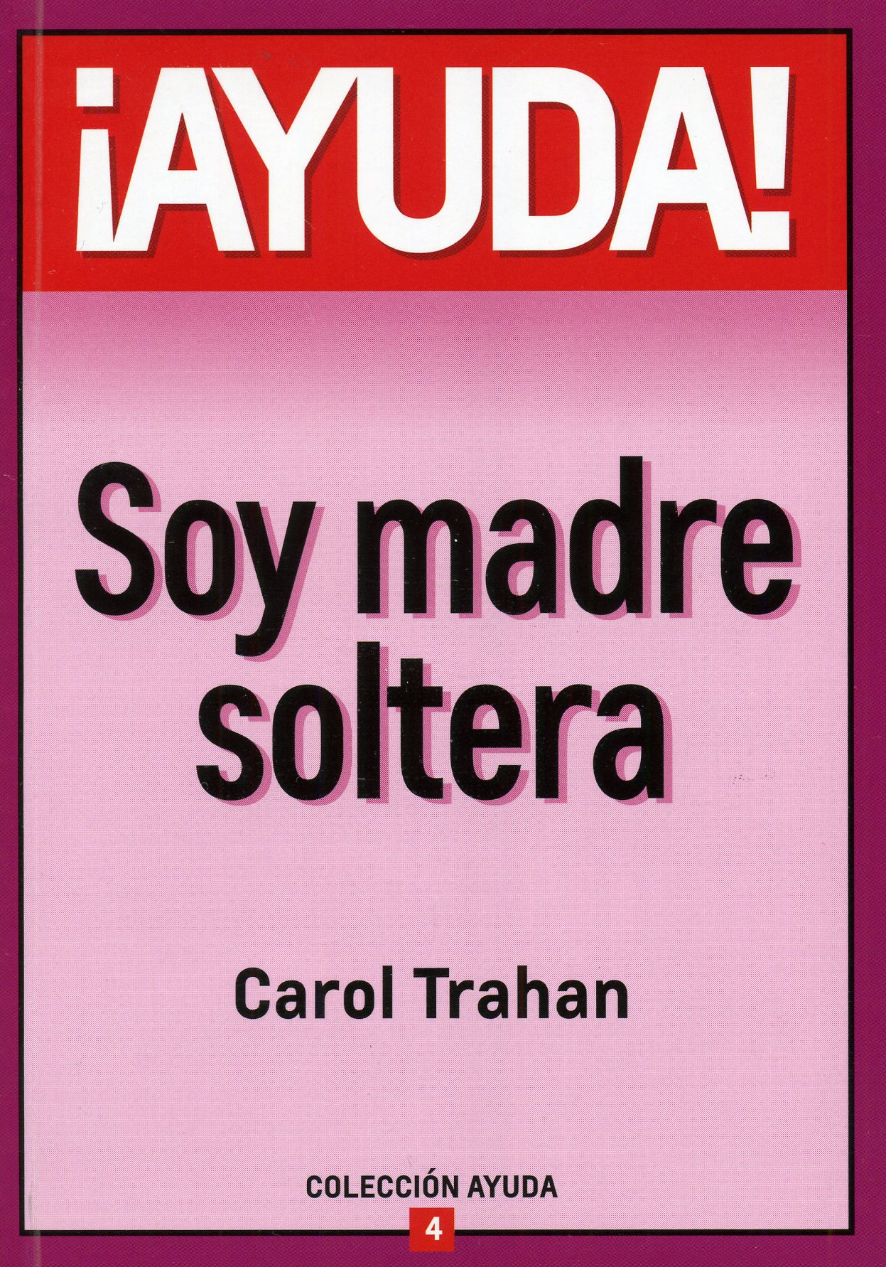 ¡AYUDA! Soy Madre Soltera