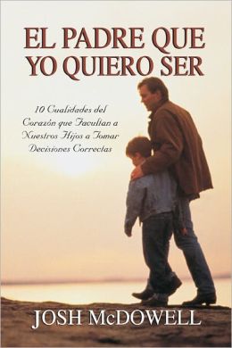 El Padre Que Yo Quiero Ser
