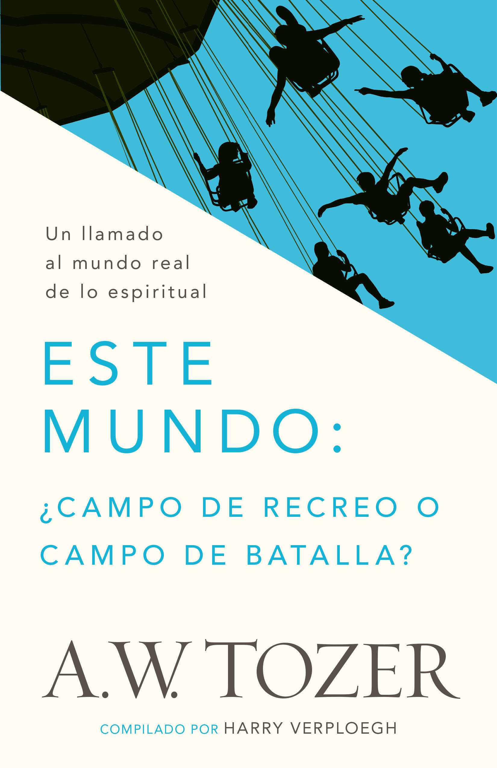 Este Mundo: ¿Campo de Recreo o Campo de Batalla?