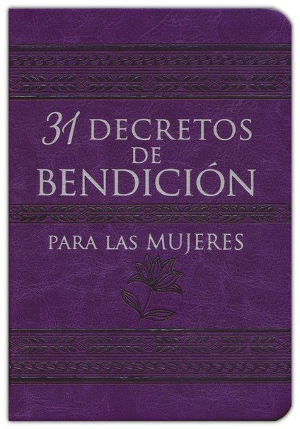 31 Decretos de Bendición Para las Mujeres