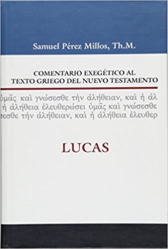 Comentario Exegético del Griego Lucas