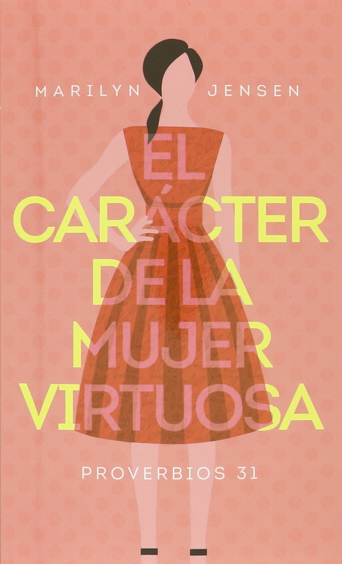 El Carácter de la Mujer Virtuosa