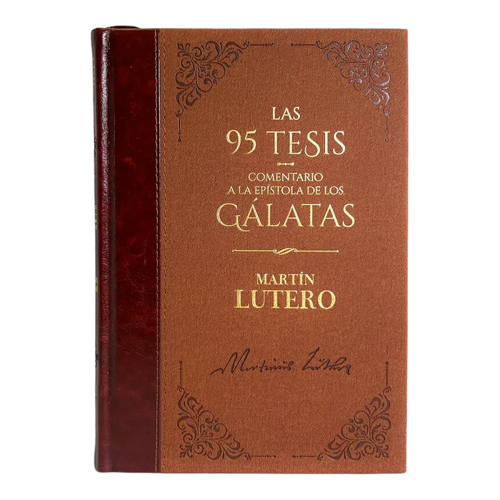 95 Tesis Y Comentario a la Epístola de los Gálatas