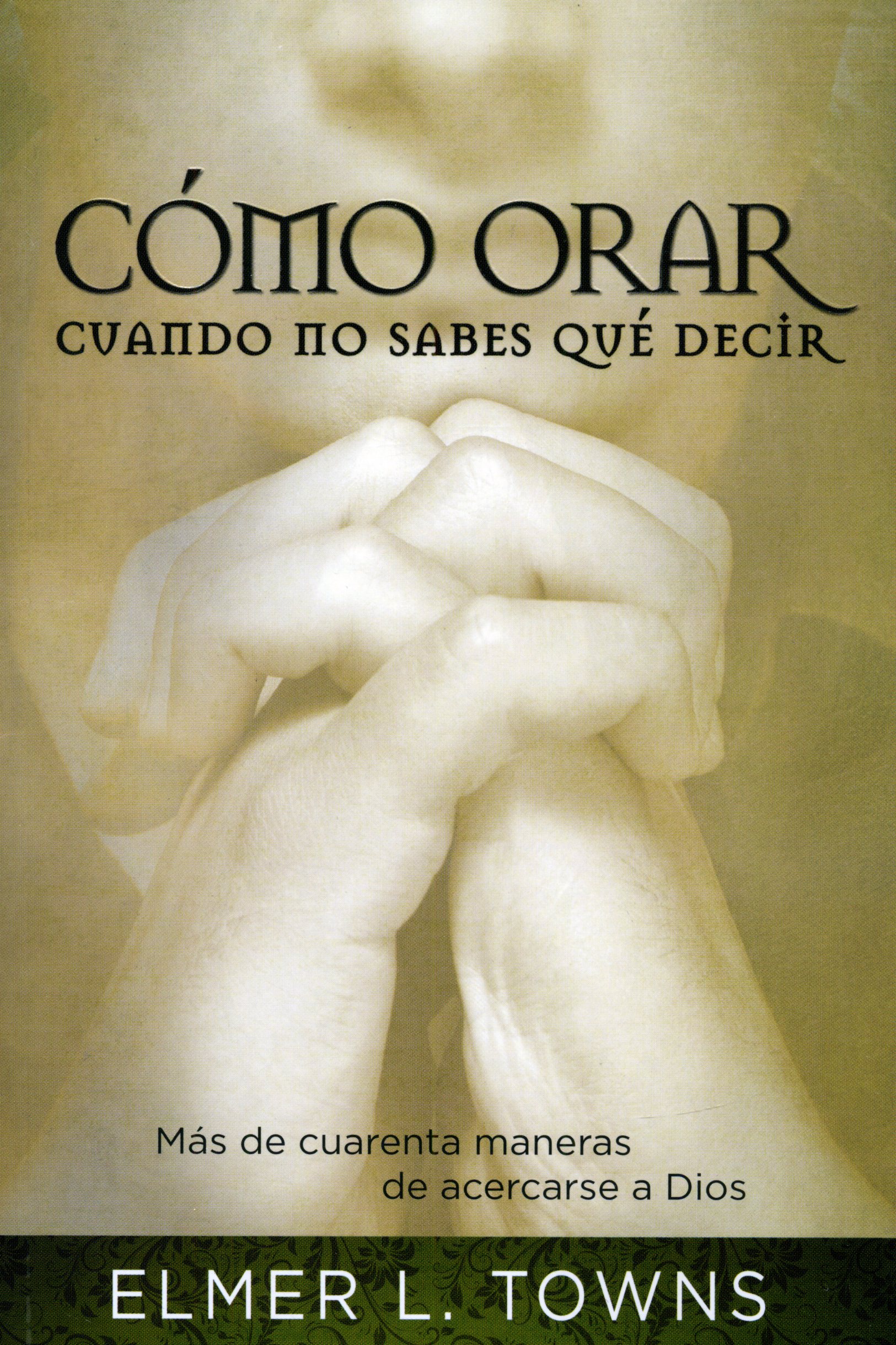 Cómo  orar cuando no sabe qué decir