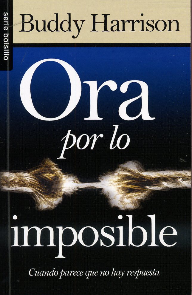 Ora por lo imposible