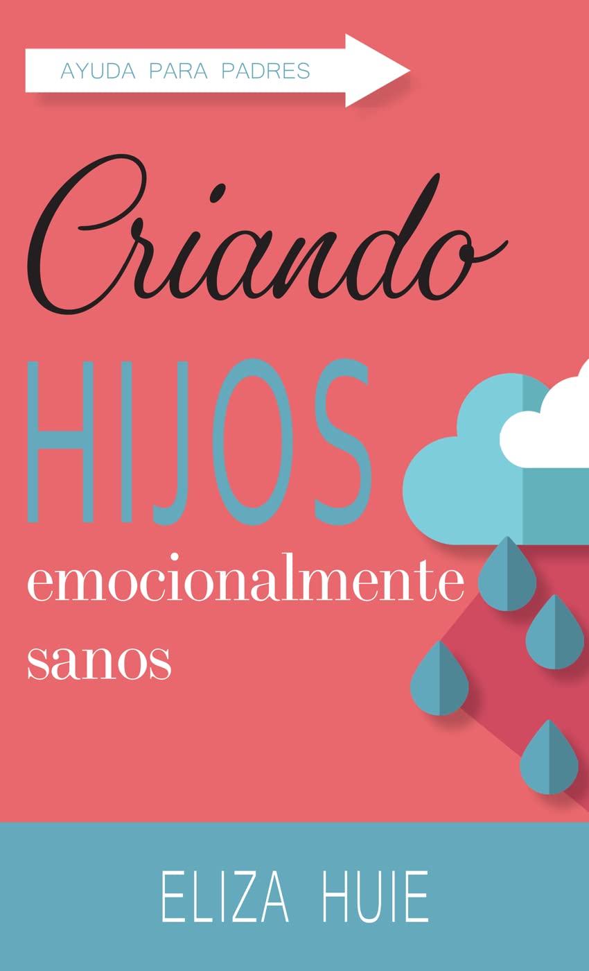 Criando Hijos Emocionalmente Sanos