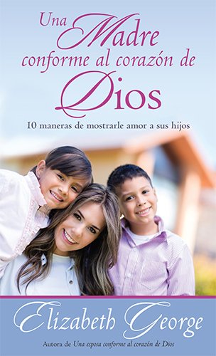 Una Madre Conforme al Corazón de Dios