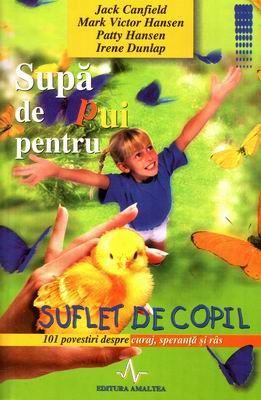 Supă de pui pentru suflet de copil