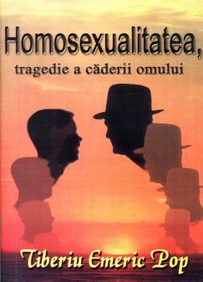 Homosexualitatea, tragedie a decăderii omului
