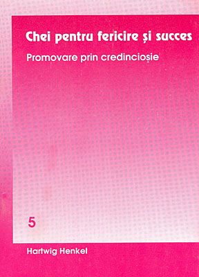 Chei pentru fericire şi succes, Promovare prin credincioşie