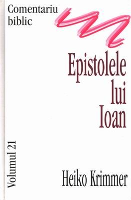 Comentariu Biblic, vol. 21 - Epistolele lui Ioan