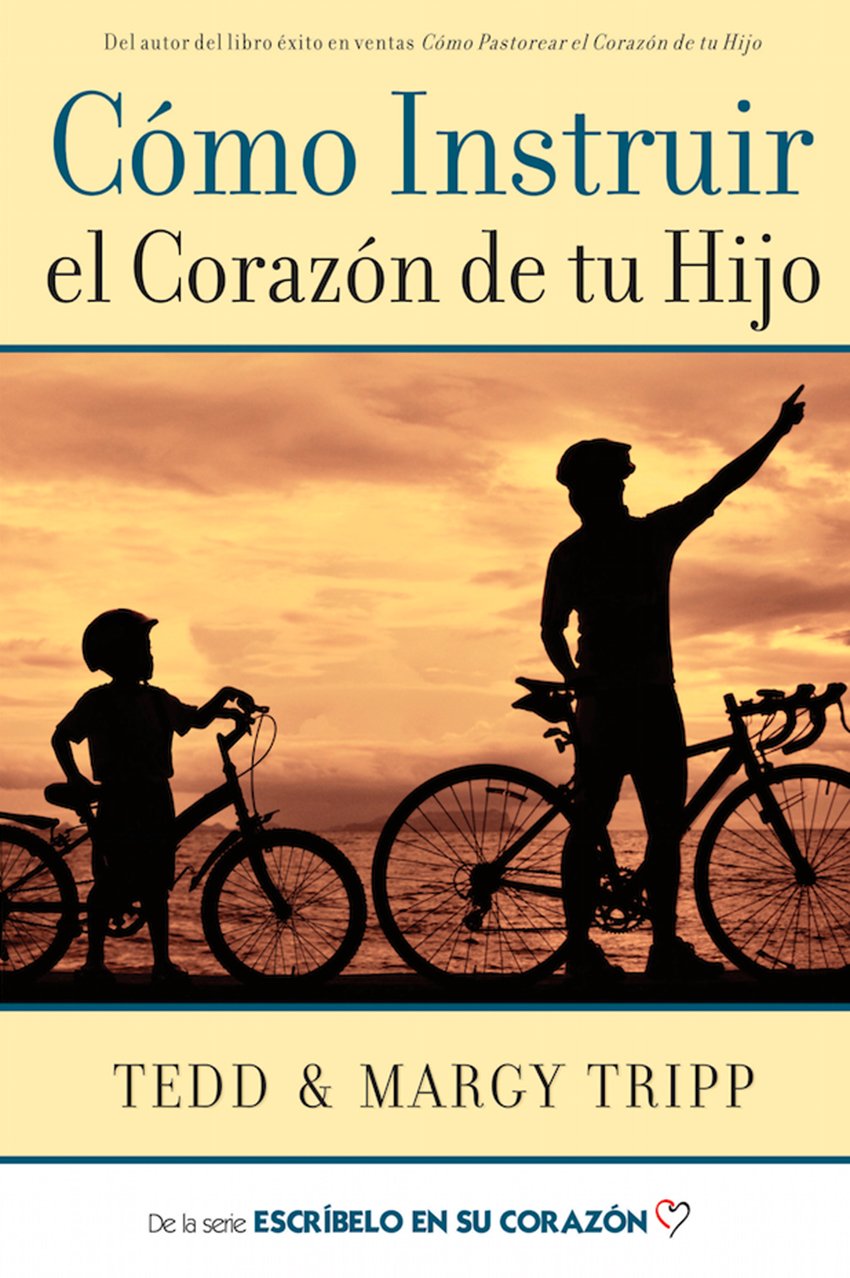 Como instruir el corazón de tu hijo