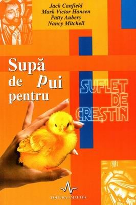 Supă de pui pentru suflet de creştin