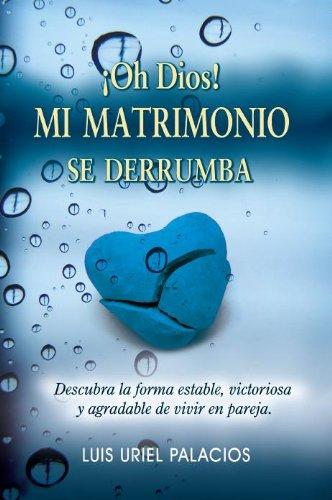 ¡Oh Dios! Mi matrimonio se derrumba