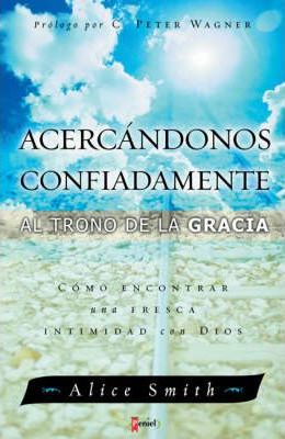 Acercándonos Confiadamente Al Trono De La Gracia