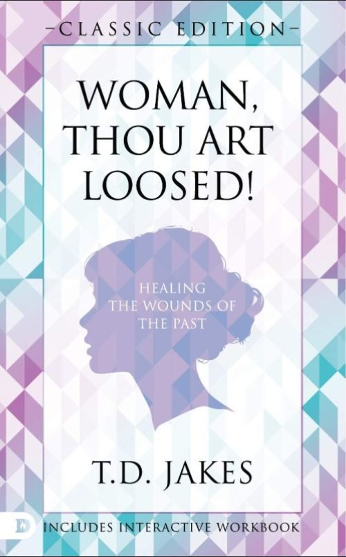 Woman thou art loosed classic edition : healing the wounds of the past