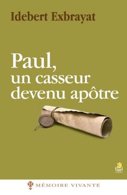 Paul, un casseur devenu apôtre