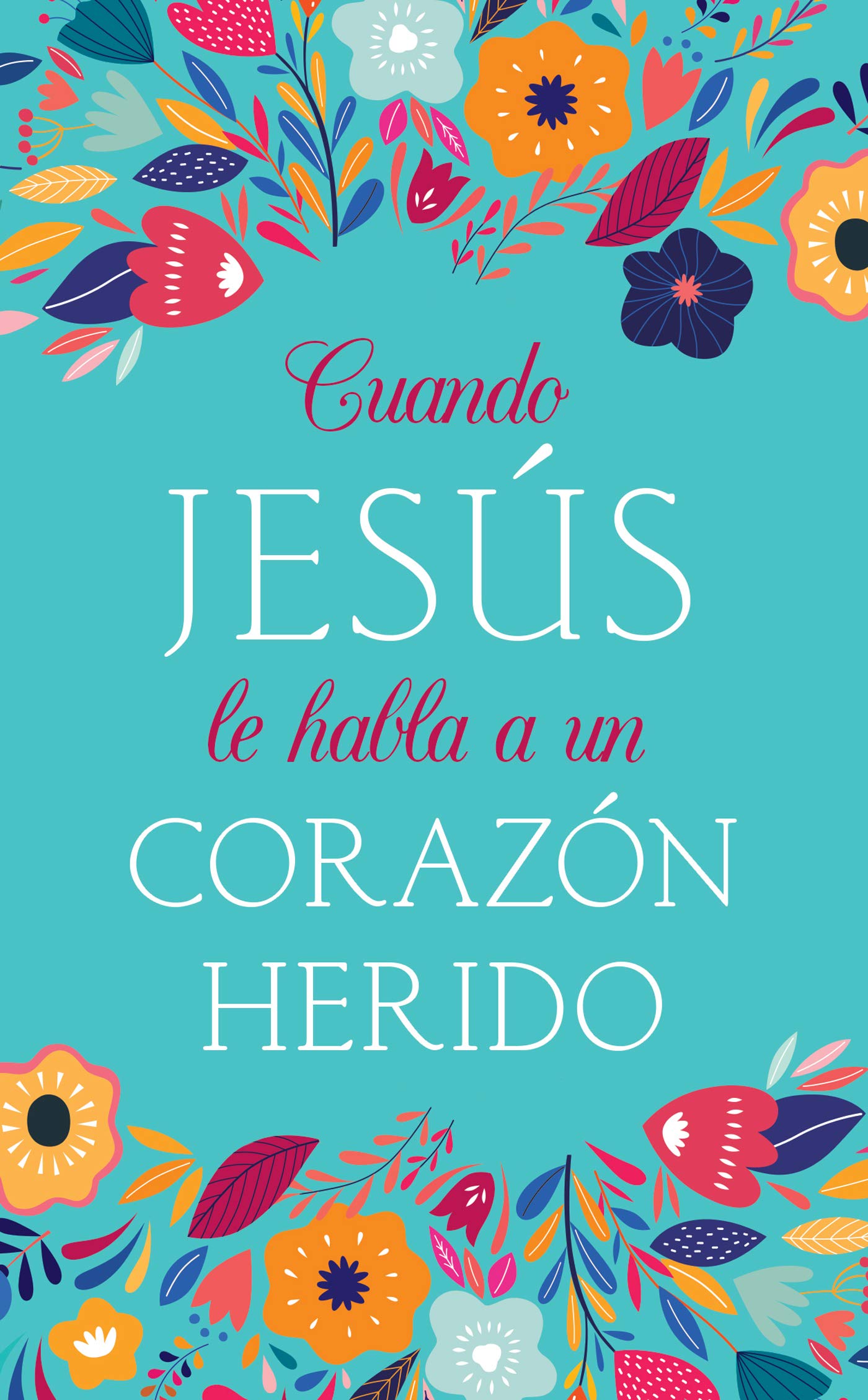Cuando Jesús habla a un Corazón Herido