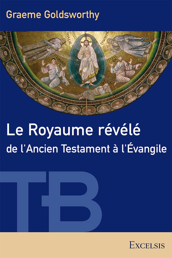 Le Royaume révélé de l'Ancien Testament à l'Évangile