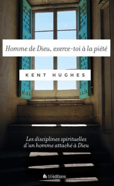 Homme de Dieu, exerce-toi à la piété