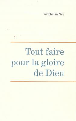 Tout faire pour la gloire de Dieu