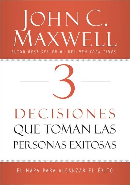 Tres Decisiones Que Toman Las Personas Exitosas