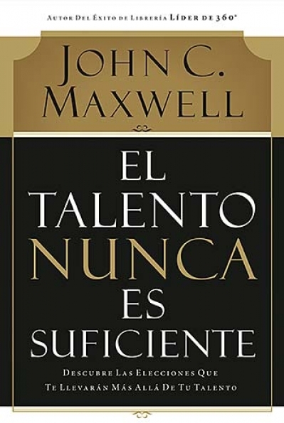 El Talento Nunca Es Suficiente