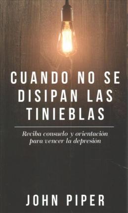 Cuando No Se Disipan Las Tinieblas