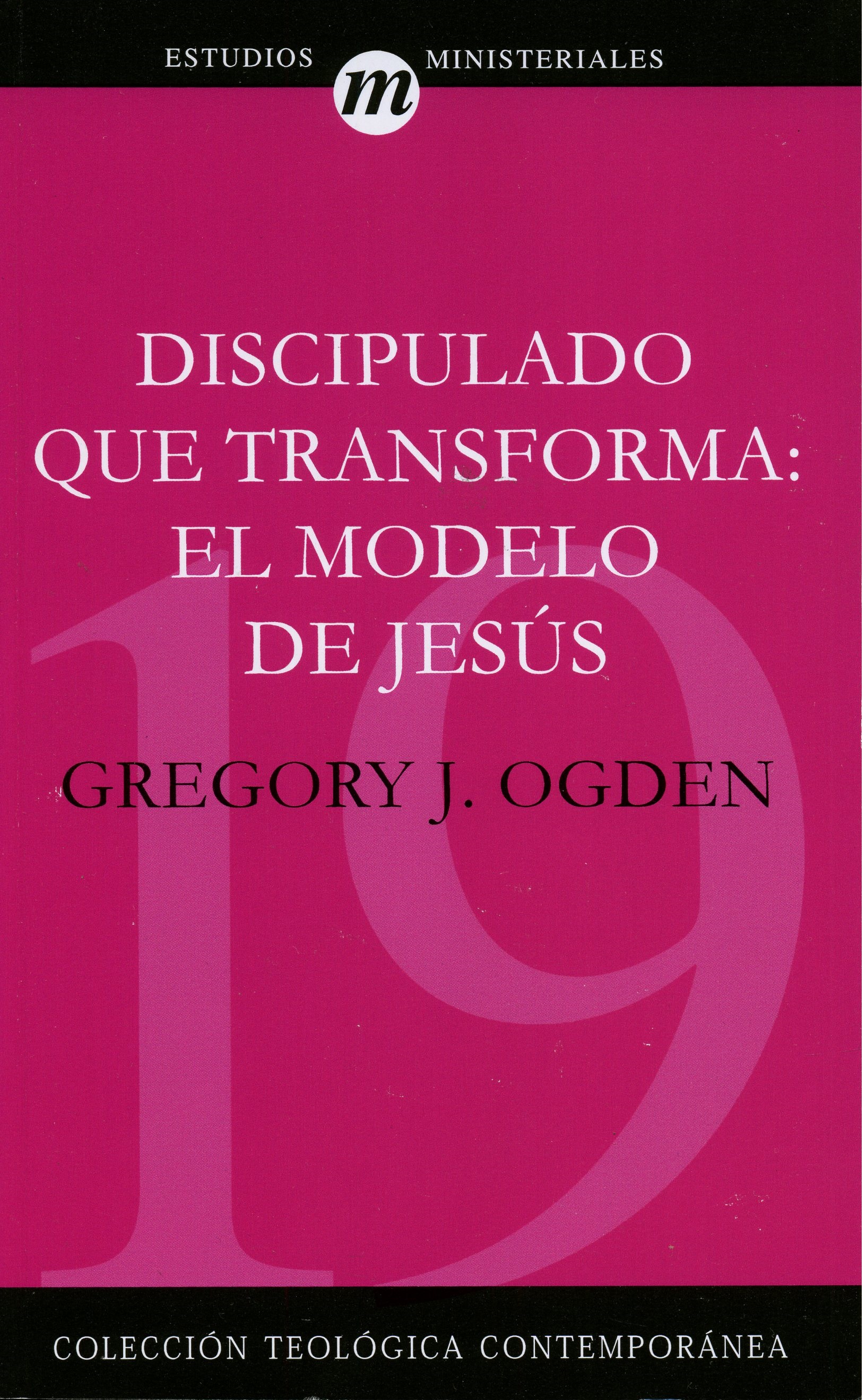 CTC 19 Discipulado que Transforma: El Modelo de Jesús