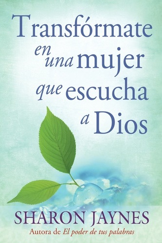 Transfórmate en un mujer que escucha a Dios