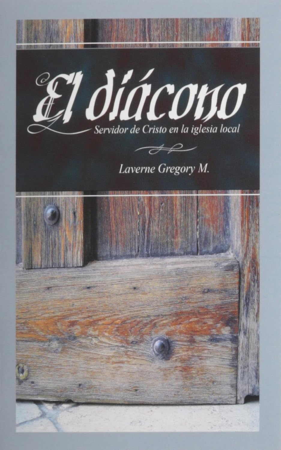 El Diacono Servidor De Cristo