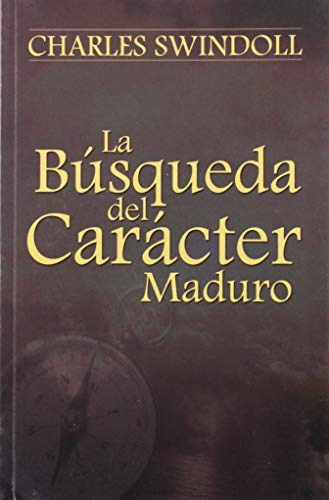 La Búsqueda Del Carácter Maduro