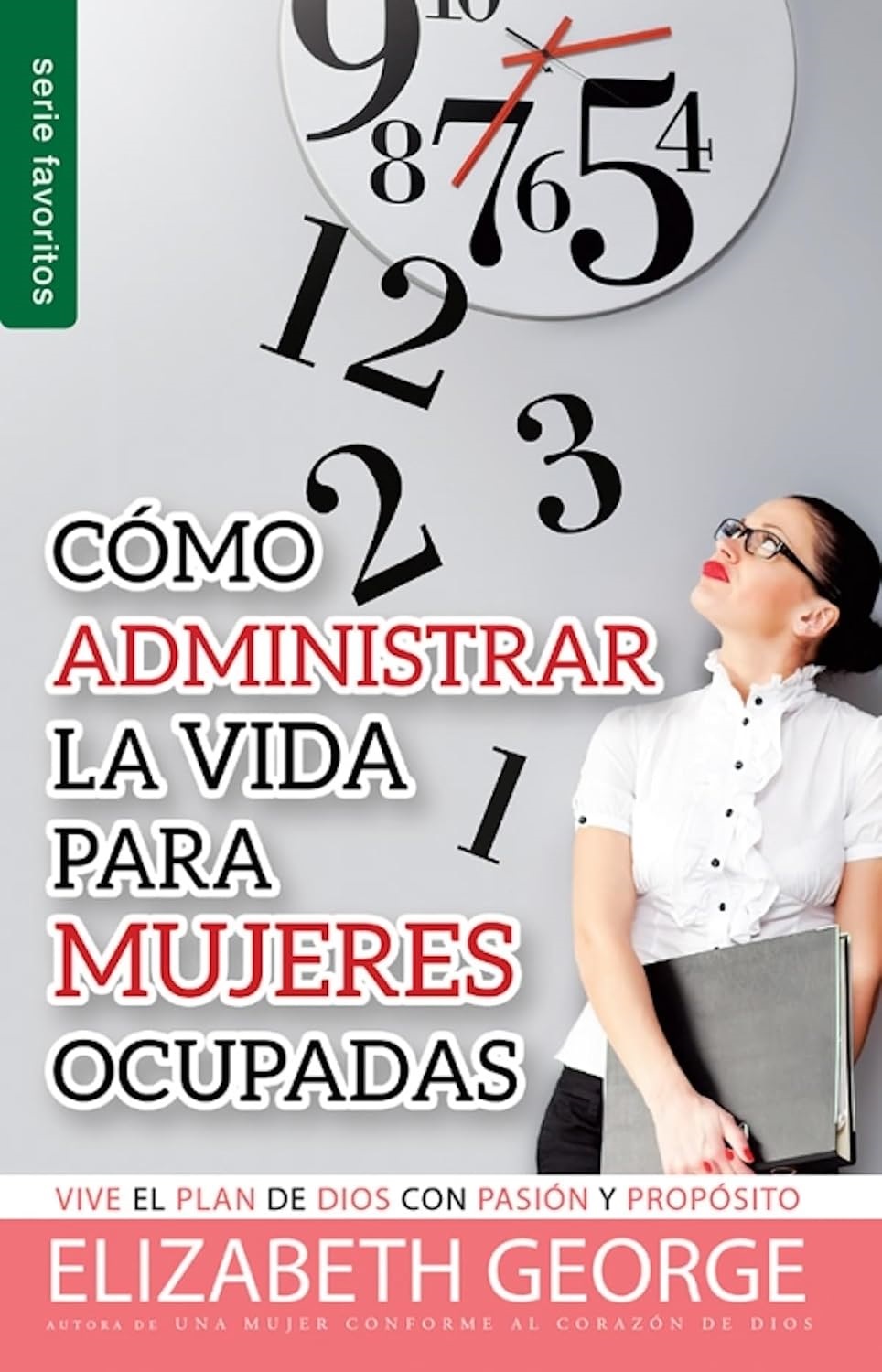 Como Administrar Bien La Vida Para Mujeres Ocupadas-Bolsillo