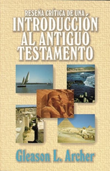 Reseña Crítica De Una Introducción Al Antiguo Testamento