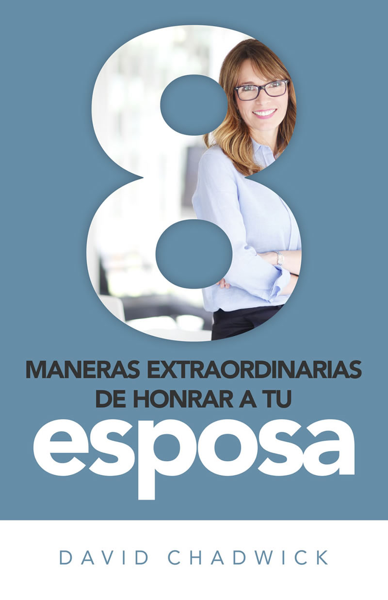 8 Maneras Extraordinarias de Honrar a Tu Esposa