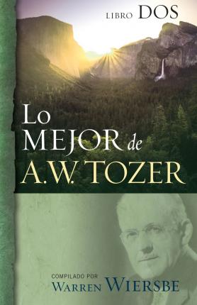 Lo Mejor de A.W. Tozer Tomo 2
