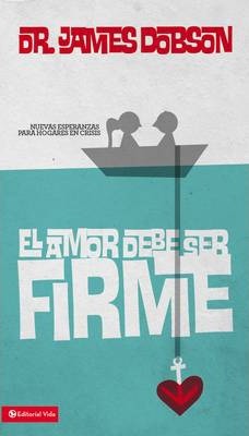 El Amor Debe Ser Firme