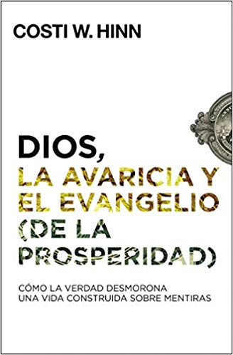 Dios, La Avaricia Y El Evangelio De La Prosperidad